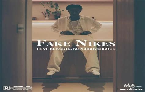 blaqbonez fake nike|Official 'Fake Nikes' Lyrics by Blaqbonez Ft Blxckie & Cheque.